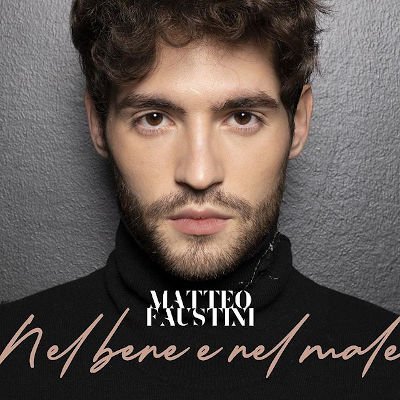 matteo faustini - nel bene e nel male